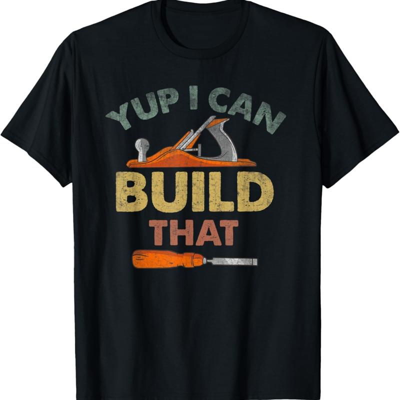 Woodworking Quote - Yup I Can Build That Funny